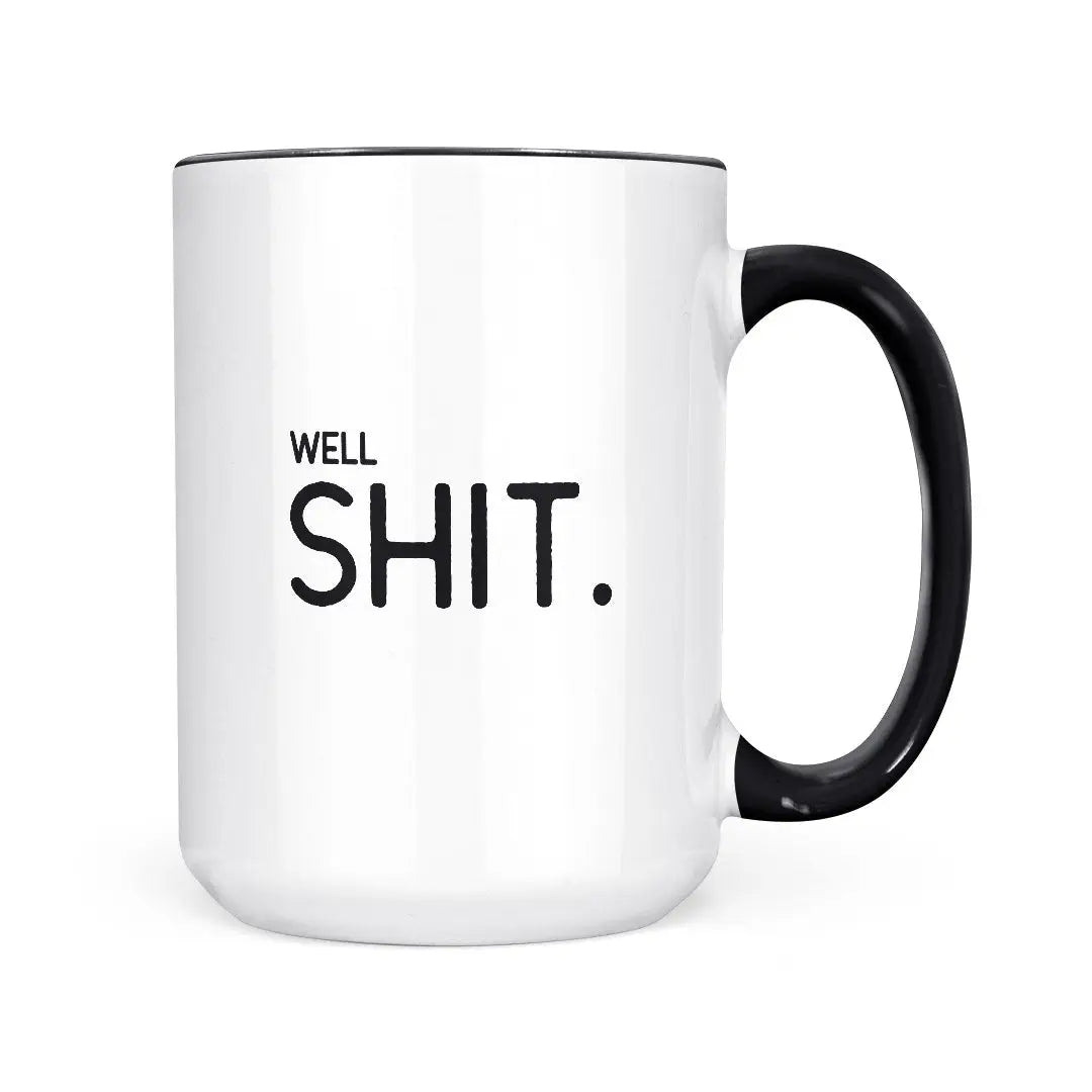 Well...Sh*t mug