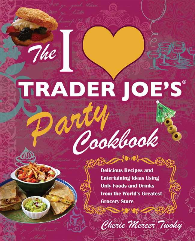 The I HEART Trader Joe's Party Cookbook - Twohy